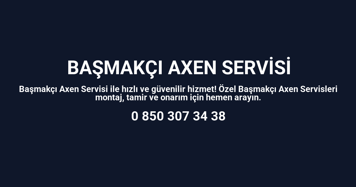 Başmakçı Axen Servisi
